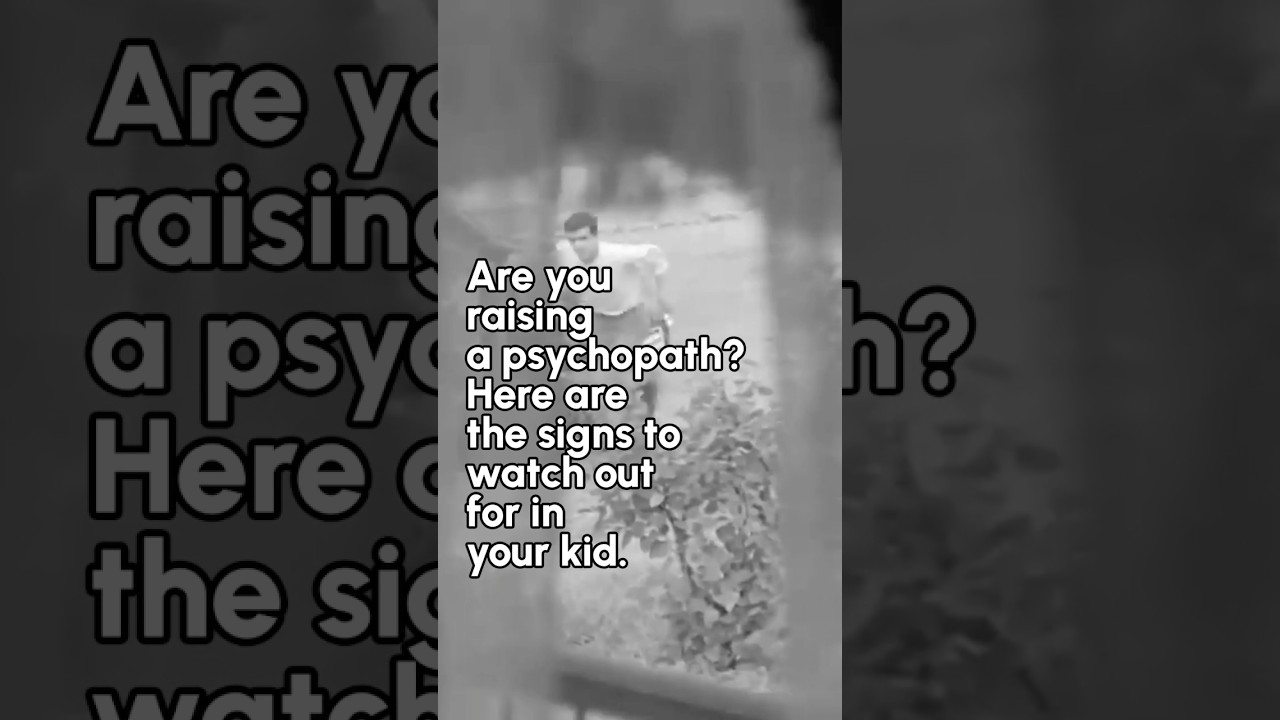 Are You Raising a Psychopath? Signs & Myths You Need to Know