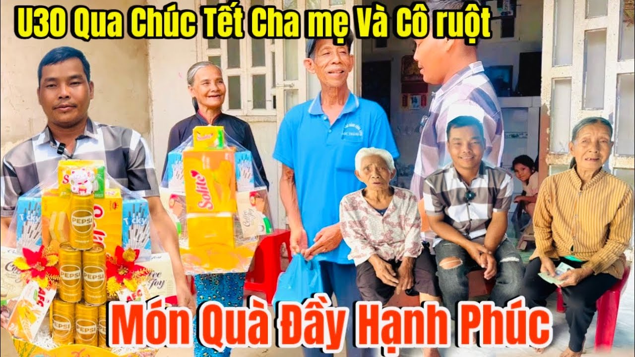 Bất Ngờ U30 Qua Chúc Tết Nhà Cha mẹ Ruột Và Cô ruột Ai Cũng Vui Mừng,!