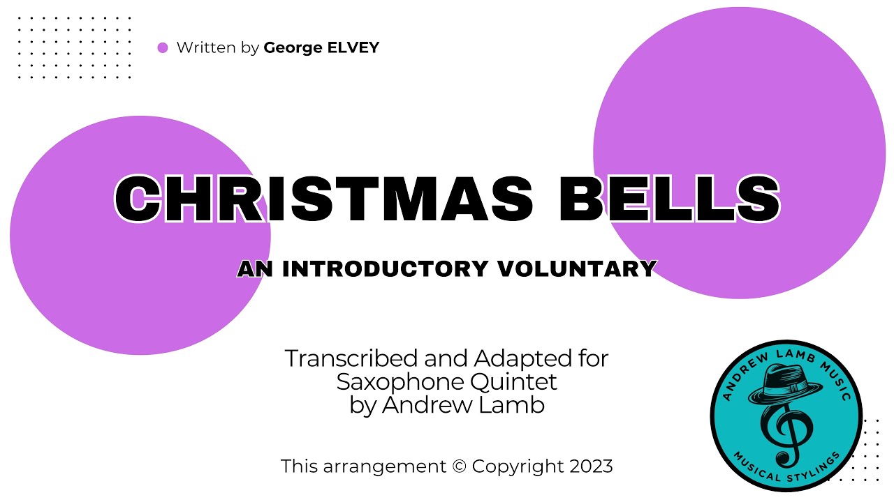 George Job Elvey | 'Christmas Bells' (for Saxophone Quintet [SAATB]) | Sheet Music Arrangement