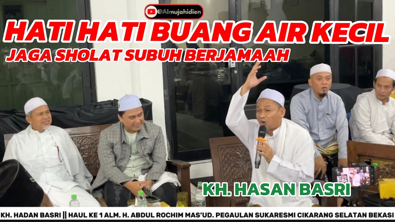 HATI HATI BUANG AIR KECIL..! JAGA SHOLAT SUBUH BERJAMAAH… || KH. HASAN BASRI 