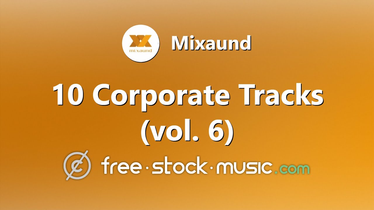 10 Corporate Tracks (vol. 6) by Mixaund [ Corporate / Pop / Music Packs ] | free-stock-music.com