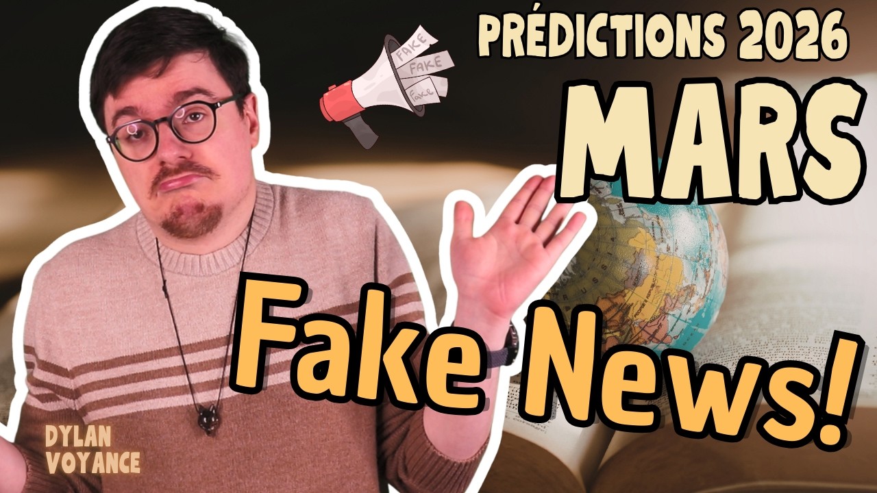 PRÉDICTIONS MARS 2026 : la Vérité ? Personne ne sait !