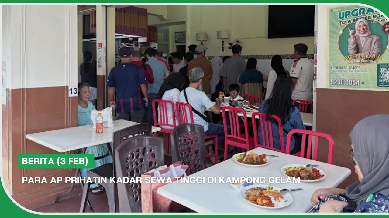 BERITA (3 Feb) | Para AP prihatin kadar sewa tinggi di Kampong Gelam
