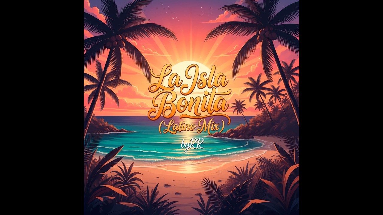 Madonna - La Isla Bonita (Latino Mix) by RR