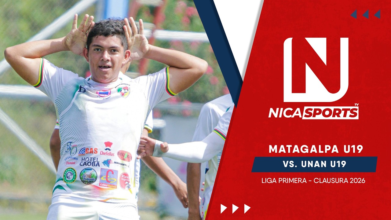 📡 EN VIVO - Liga Primera U19 ⚽ Matagalpa U19 🆚 UNAN U19  | Torneo Clausura 2026 - Jornada 4