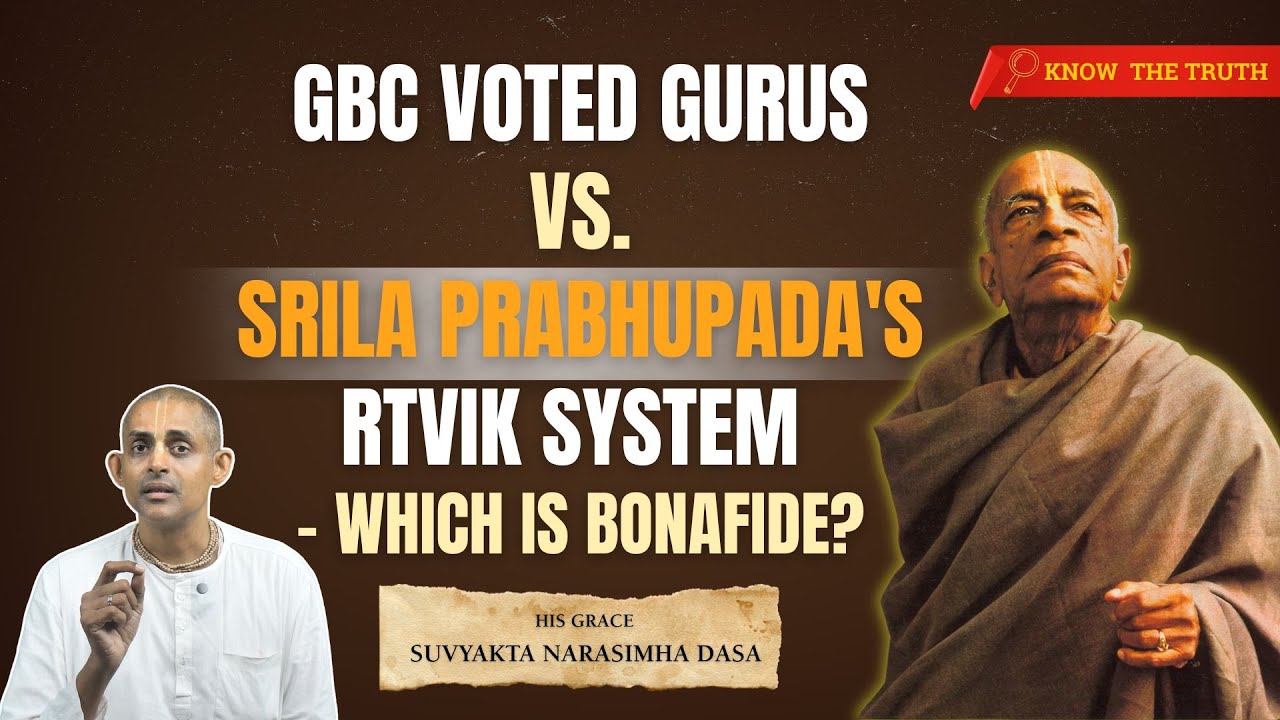👉 GBC voted gurus vs. Srila Prabhupada's rtvik system - which is Bonafide?