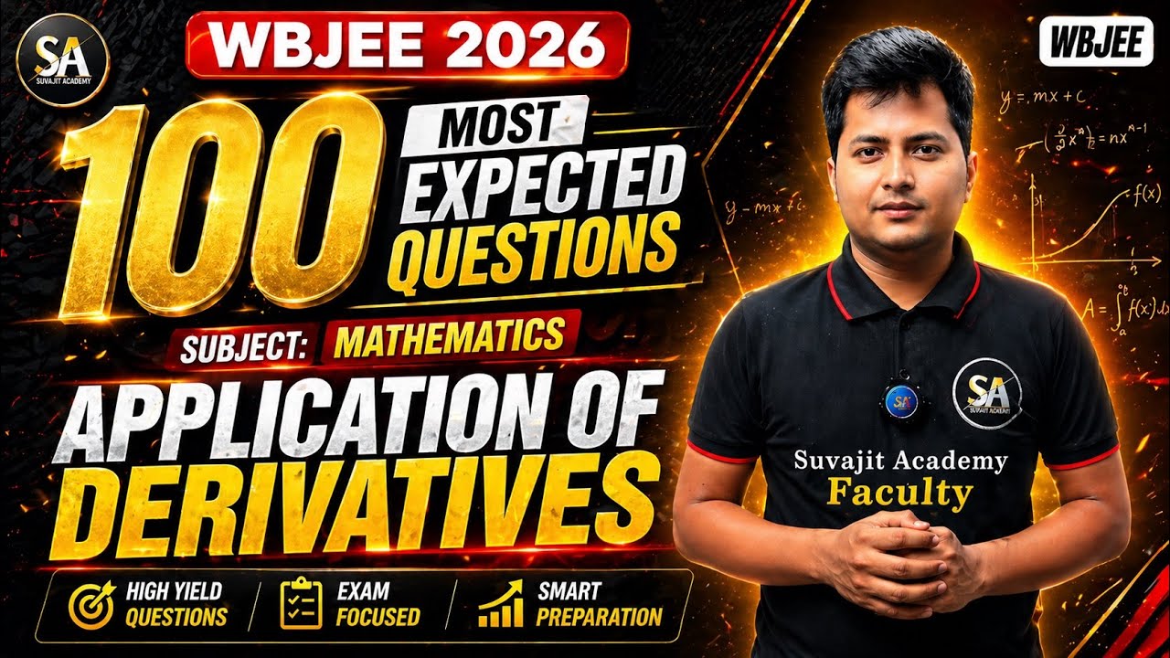 APPLICATION OF DERIVATIVES IN ONE SHOT WITH 100+ EXPECTED QUESTIONS  WBJEE 2026 MATH Suvajit Academy