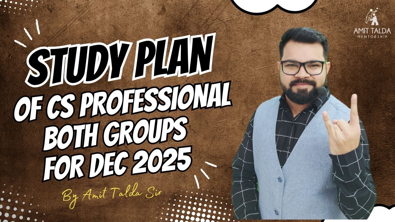 Study Plan of CS Professional Both Groups for Dec 2025 Exams by Amit Talda Sir