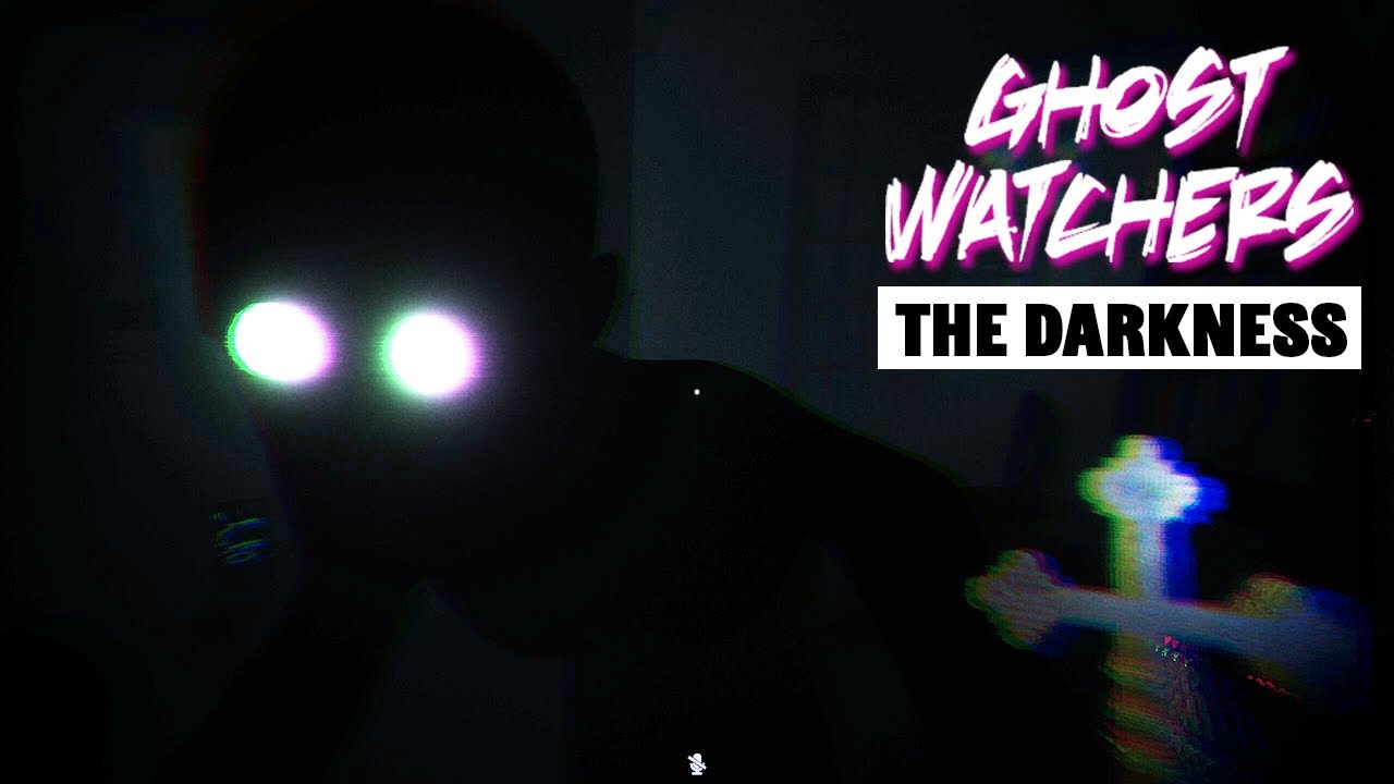 THE DARKNESS!! - Ghost Watchers - Episode 4