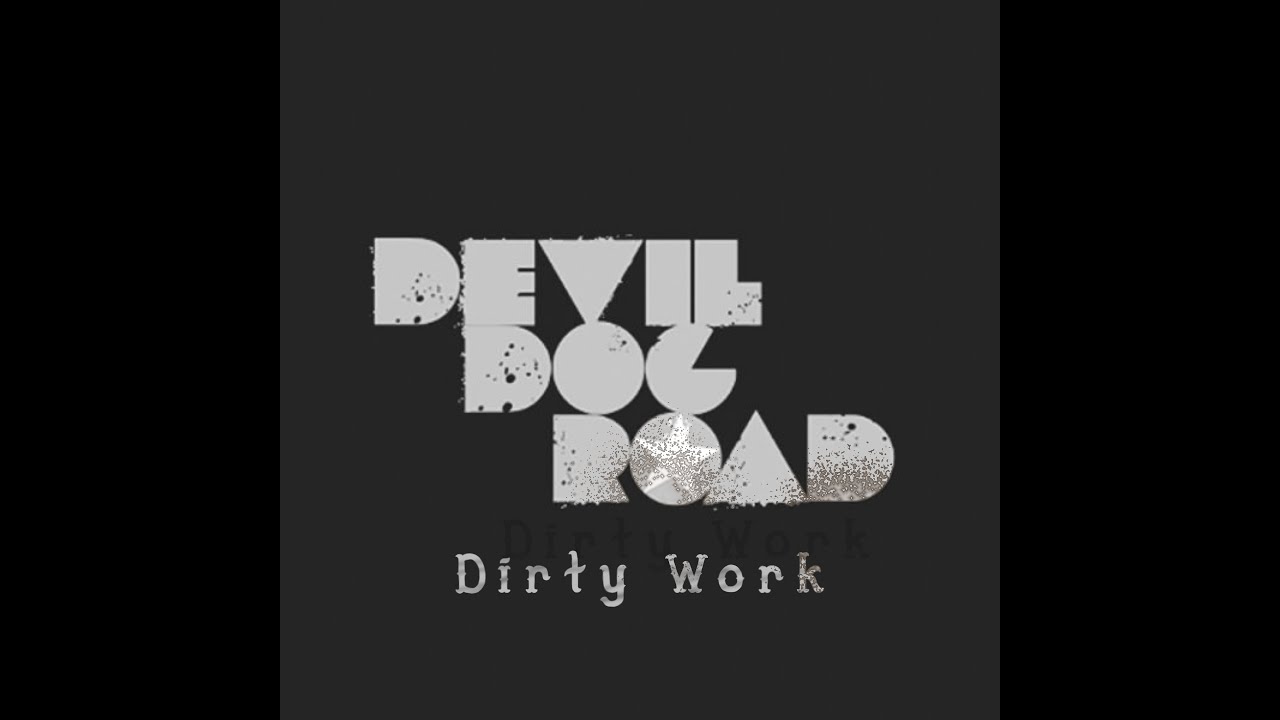 Devil Dog Road - Dirty Work