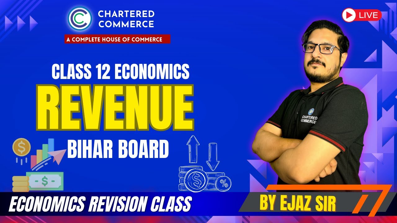 Revenue Revision | Part 1 | Class 12 Economics | Bihar Board | Ejaz Sir | Chartered Commerce