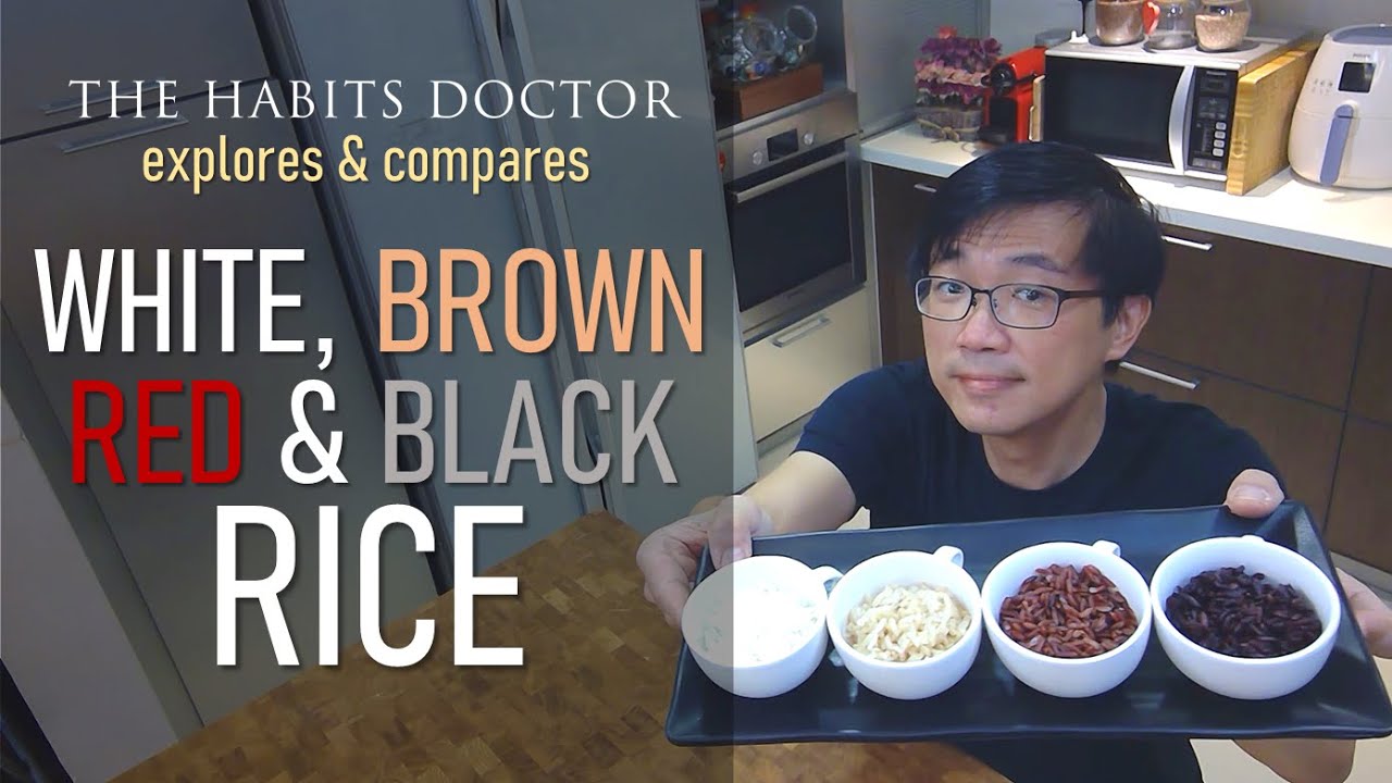 Dr Chan Explores & Compares White, Brown, Red, Black Rice -  the different Flavours and Uses of Rice
