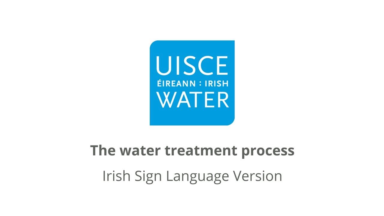The Water Treatment Process | Irish Sign Language | Water Treatment | Irish Water