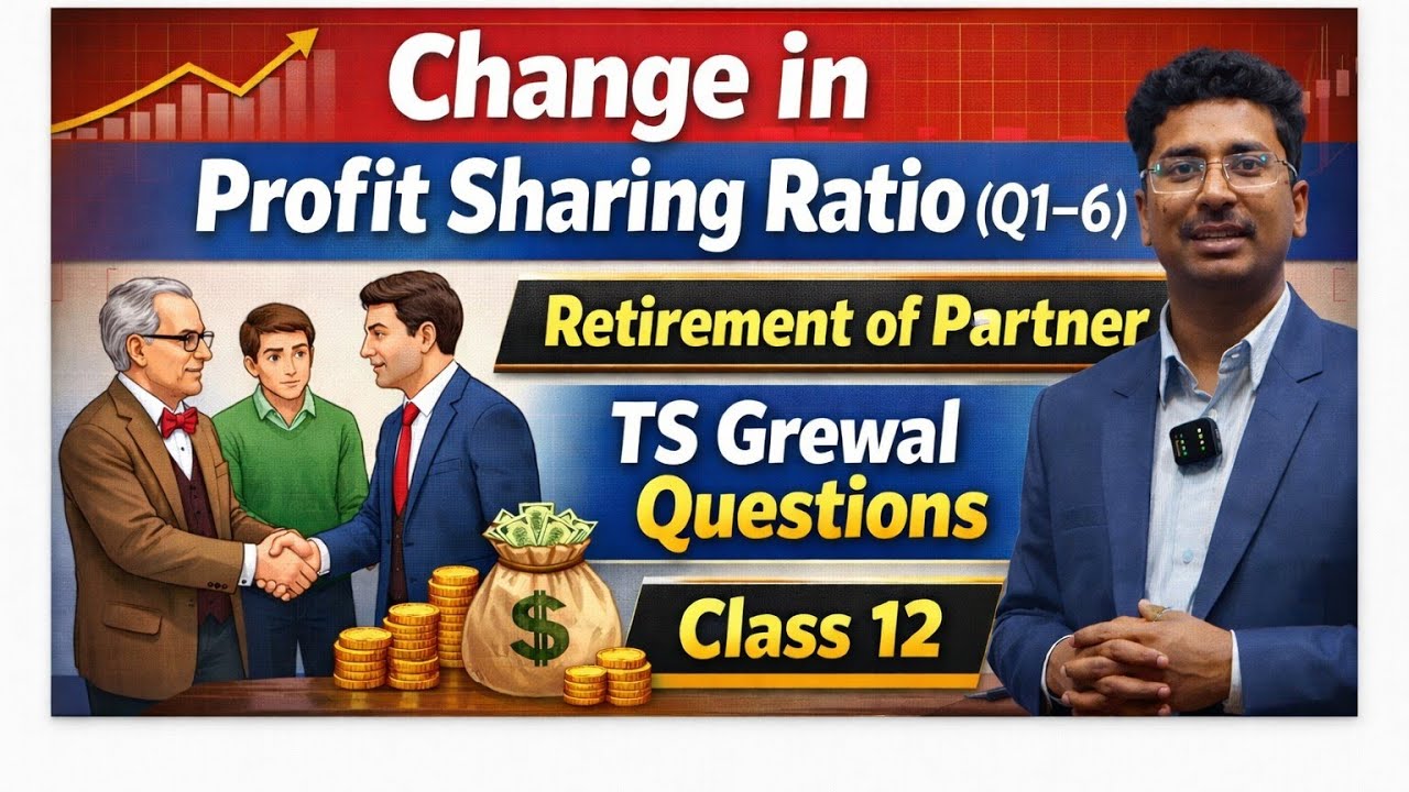 Change in Profit Sharing Ratio (Q1–Q6)| Retirement of Partner |  TS Grewal Questions | Class 12  |
