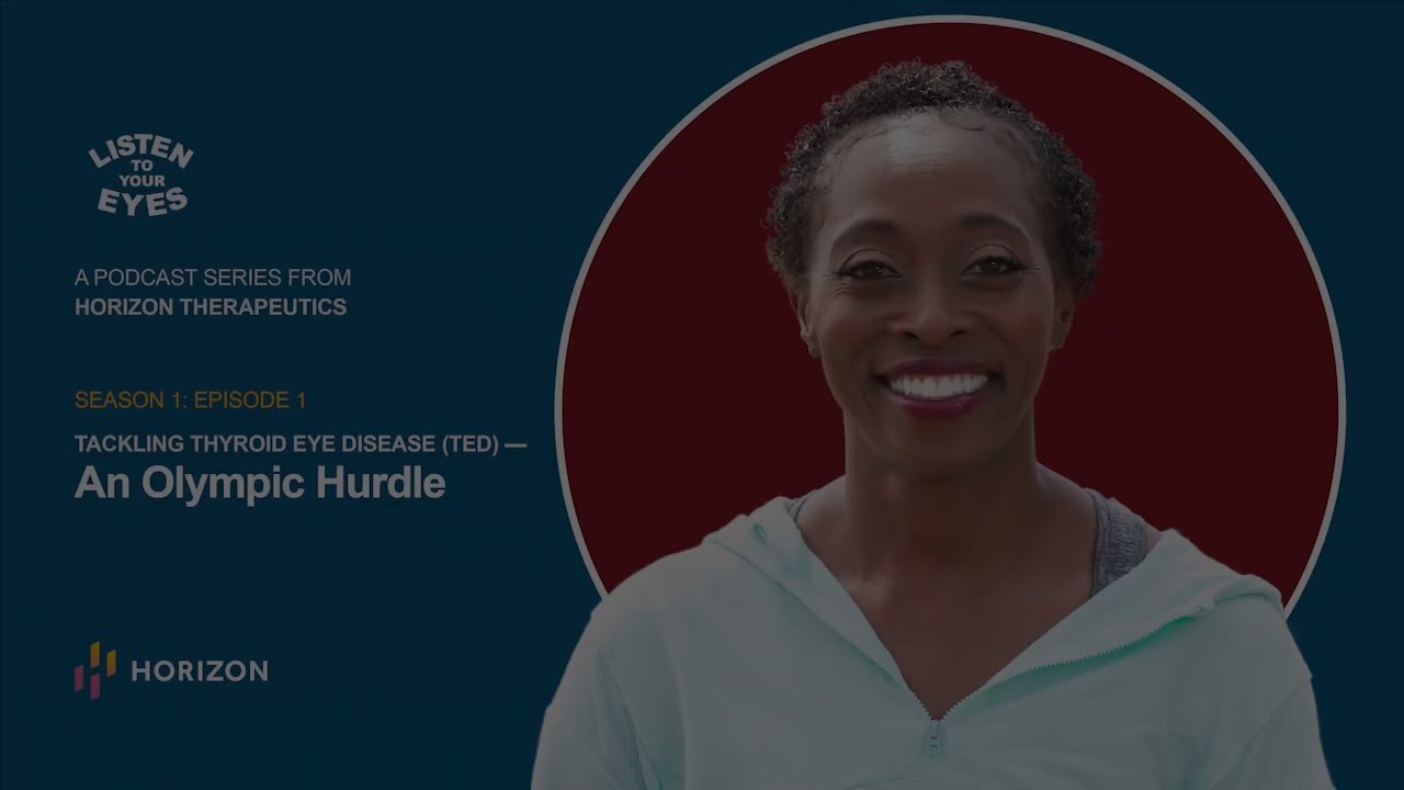 Podcast S1E1: Tackling Thyroid Eye Disease (TED) – An Olympic Hurdle