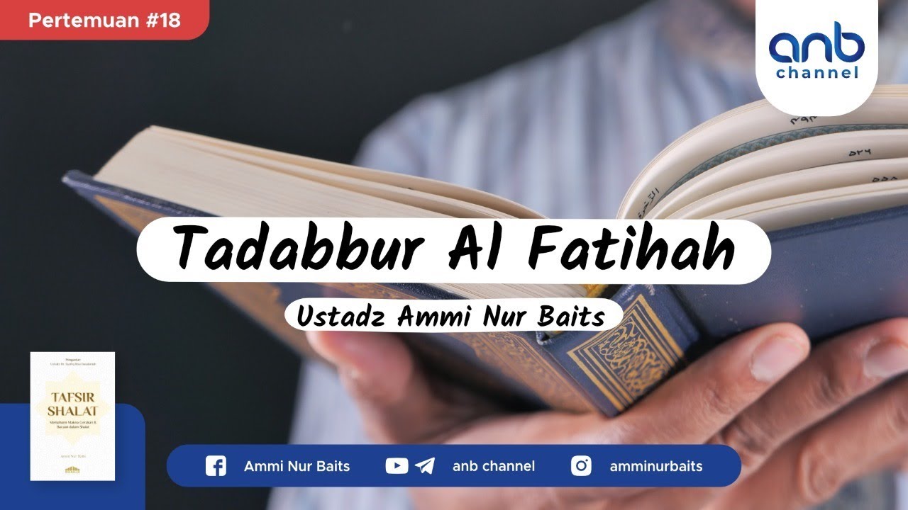 Tadabbur Al Fatihah | Ustadz Ammi Nur Baits, ST., BA