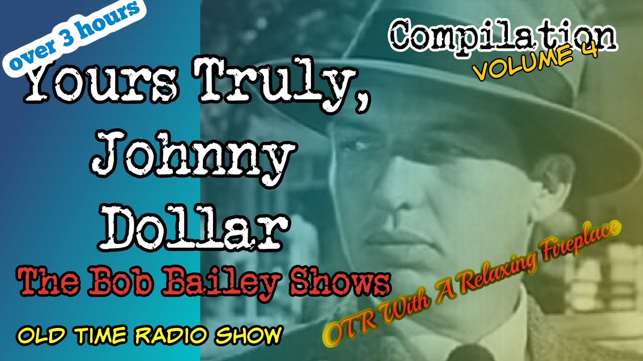 Yours Truly, Johnny Dollar👉 The Bob Bailey Shows Compilation/Episode 4/OTR With Beautiful Scenery
