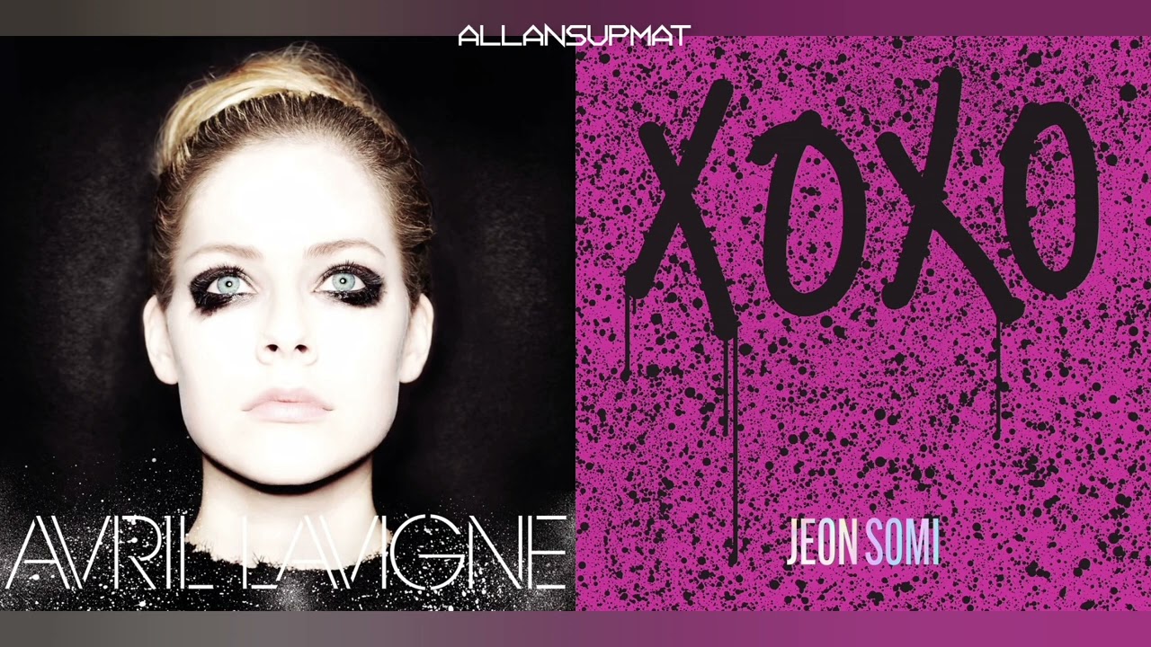 Avril Lavigne | JEON SOMI - Here's To Never Growing Up + XOXO [MASHUP]