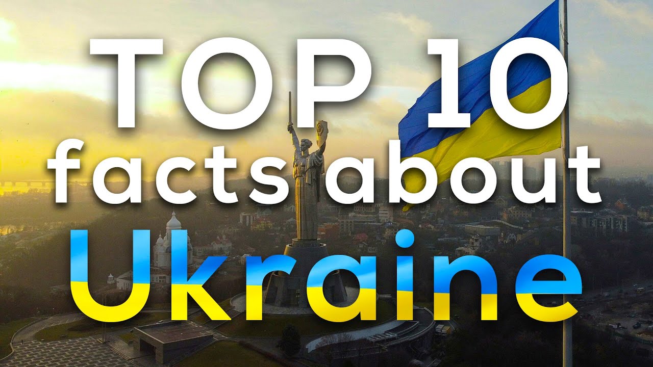 Top 10 facts about Ukraine