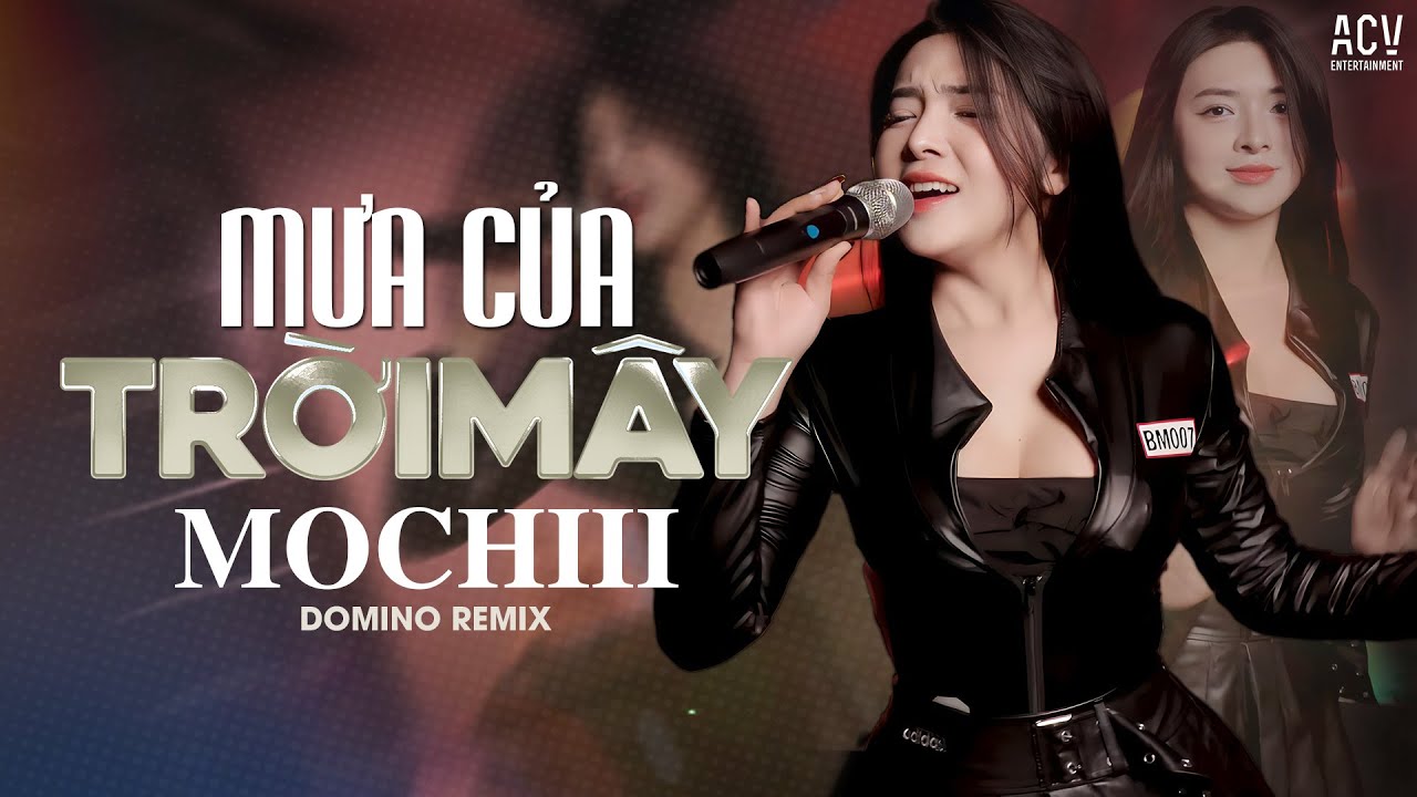 MƯA CỦA TRỜI MÂY REMIX - MOCHIII x DOMINO  | Anh Muốn Khoảng Cách Hai Ta Từ Thương Trở Nên Lạ Xa...