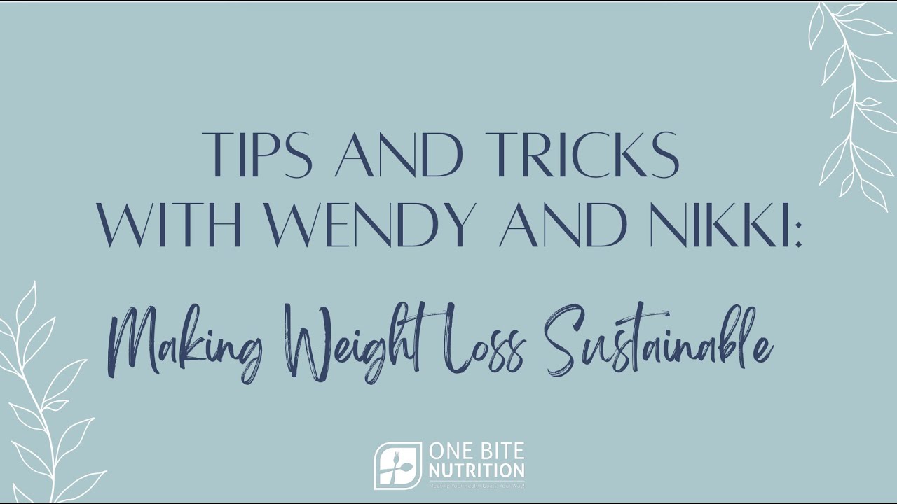 Tips and Tricks with Wendy and Nikki: Making Weight Loss Sustainable