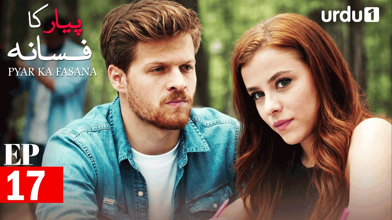 Pyar Ka Fasana | Episode 17 | Turkish Drama | Love And Hate | Seversin | 17 March 2026