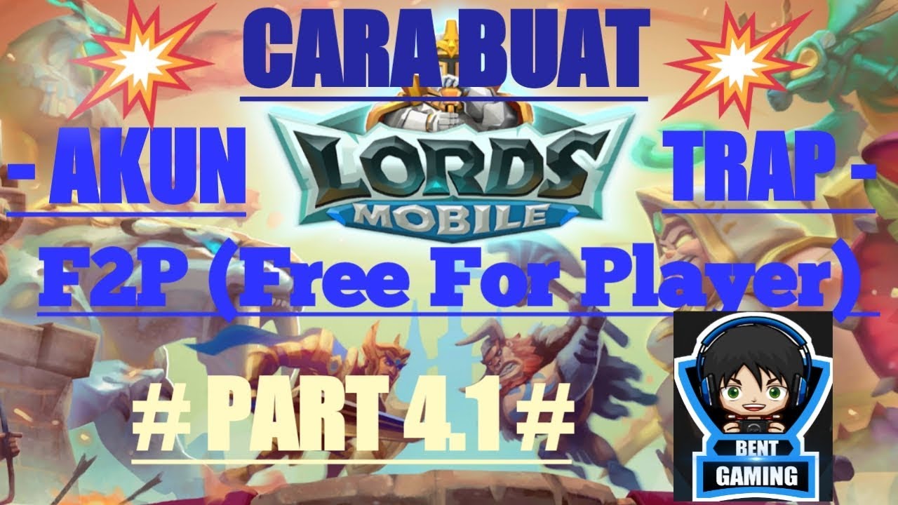 Cara buat akun trap terbaik lords mobile part 4.1
