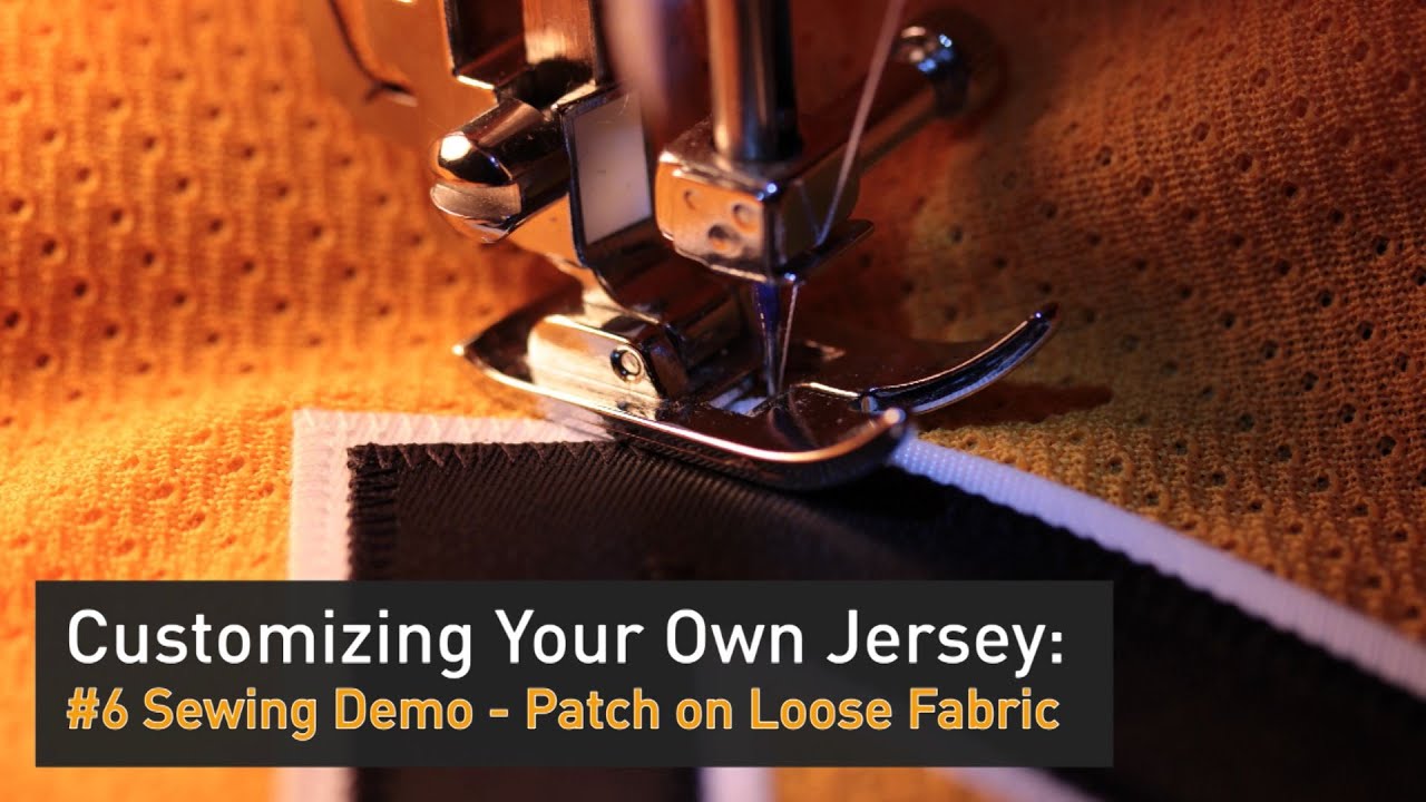 Customizing Your Own Jersey - #6 Sewing Demo (Patch on Loose Fabric)