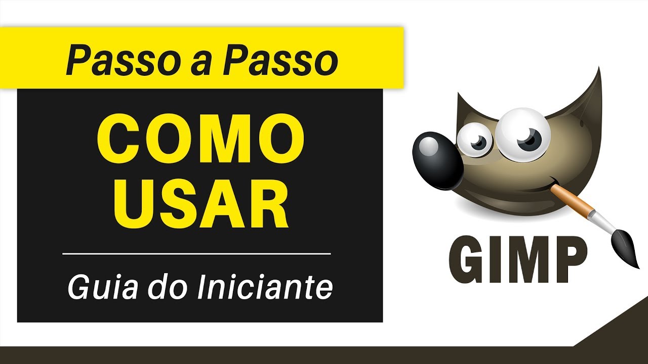 GIMP: Como Usar &ndash; Passo a Passo (Guia do Iniciante) | AUL&Atilde;O