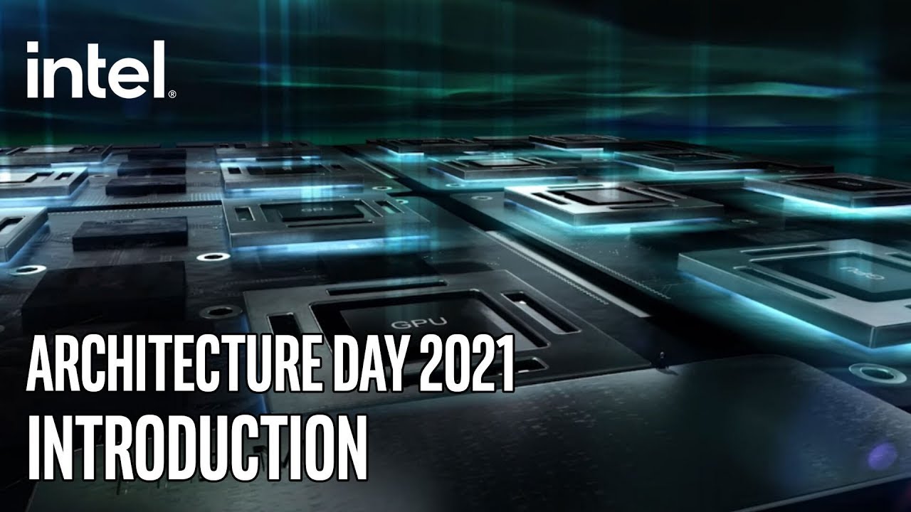 Introduction - Architecture Day 2021 | Intel Technology