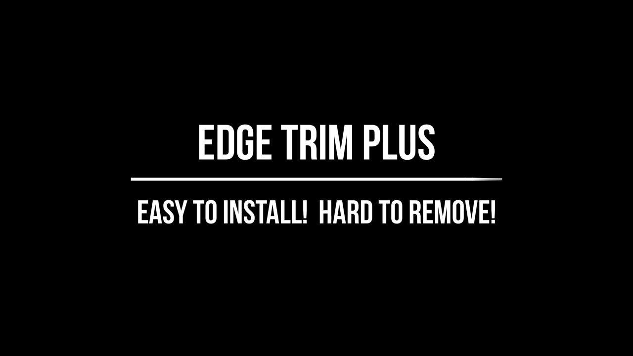 Edge Trim Plus | Edge Trim Just Got Better!