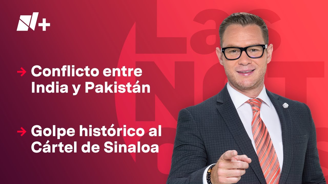 Estados Unidos da golpe al Cartel de Sinaloa | Las Noticias - 7 de mayo de 2025