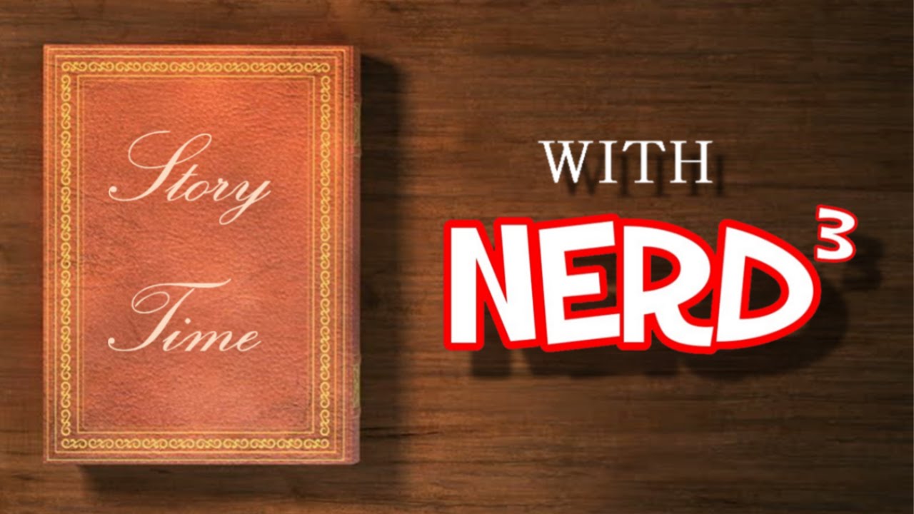 Story Time With Nerd³