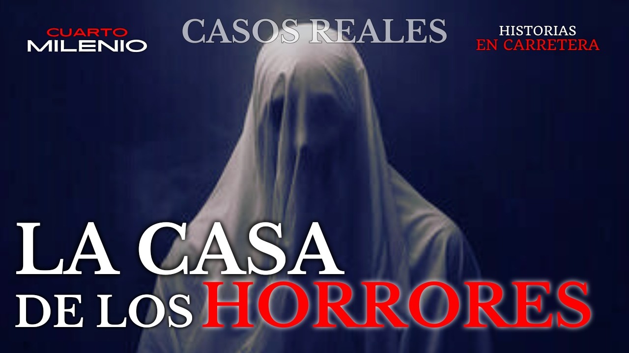 LA CASA MÁS TERRORÍFICA DE ESPAÑA - CUARTO MILENIO - HISTORIAS REALES