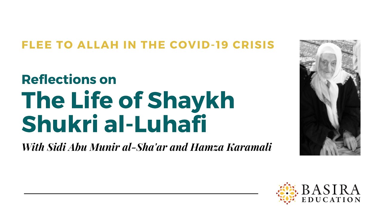 The Life of Shaykh Shukri al-Luhafi | Sidi Abu Munir al-Sha'ar & Hamza Karamali | Basira Education