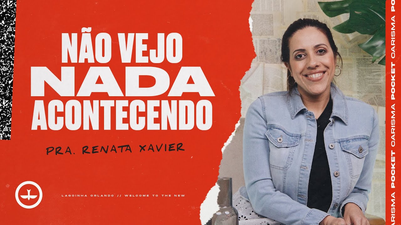 NÃO VEJO NADA ACONTECENDO   RENATA XAVIER | CARISMA POCKET