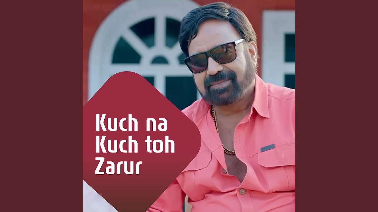 Kuch Na Kuch Toh Zarur