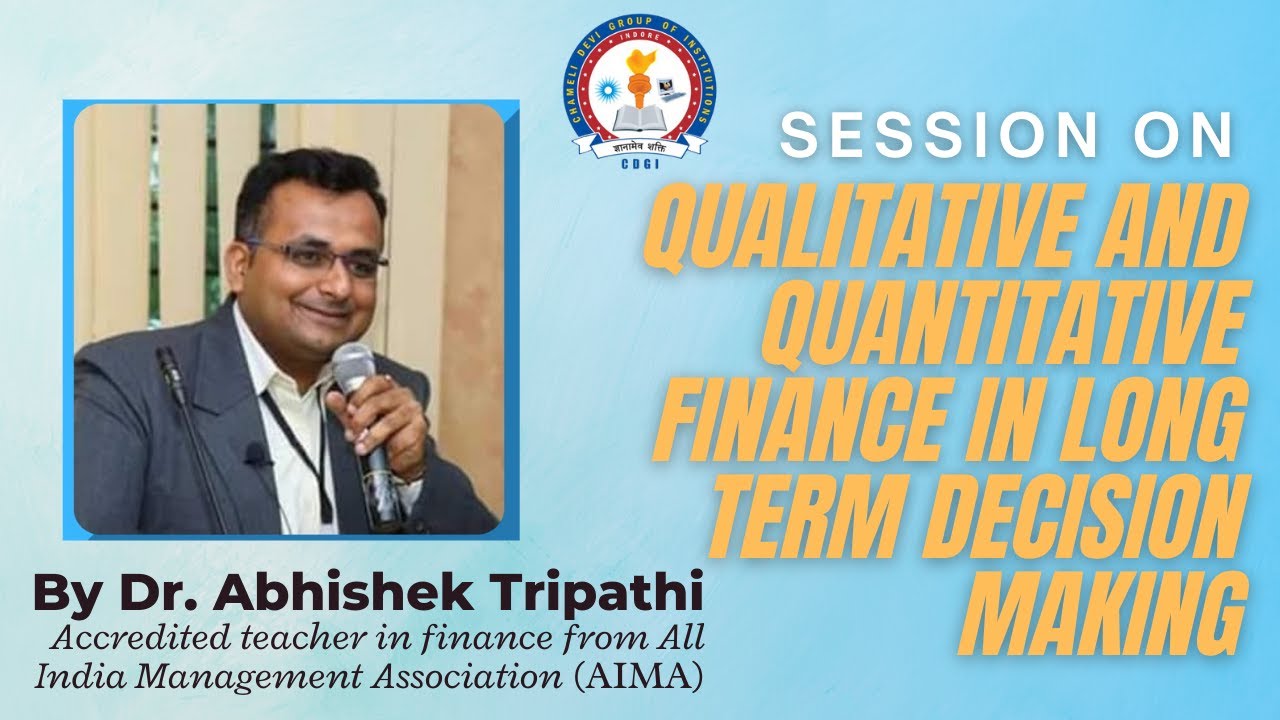 Session on Qualitative and Quantitative Finance in long term decision making | Conducted by CDGI