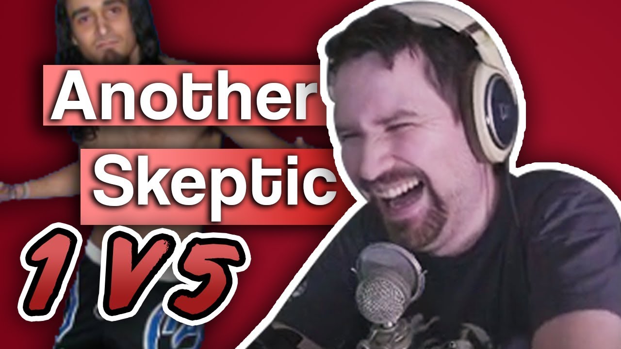 Another Skeptic 1v5 - Ft. Tonkasaw, AndyWarski, Styxhexenhammer666 & More