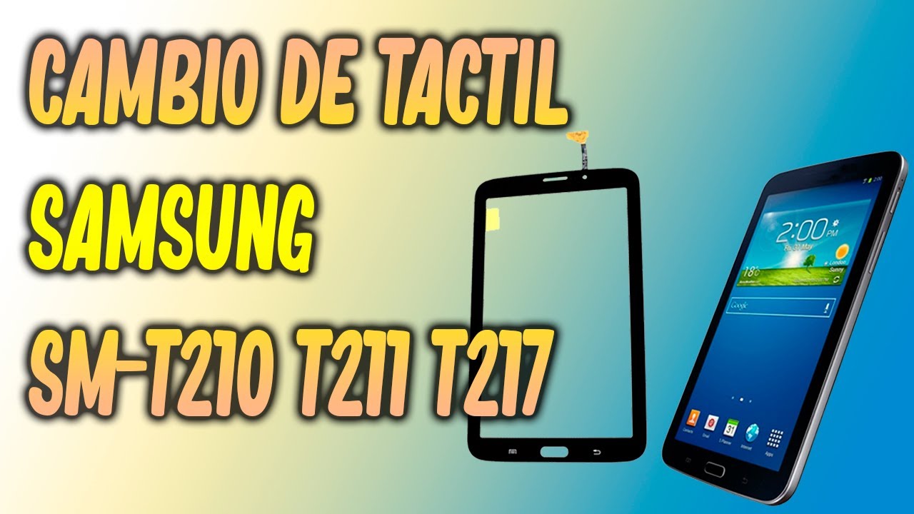 Cambio de Vidrio Tactil touch Tablet Samsung SM-T210 T211 T217