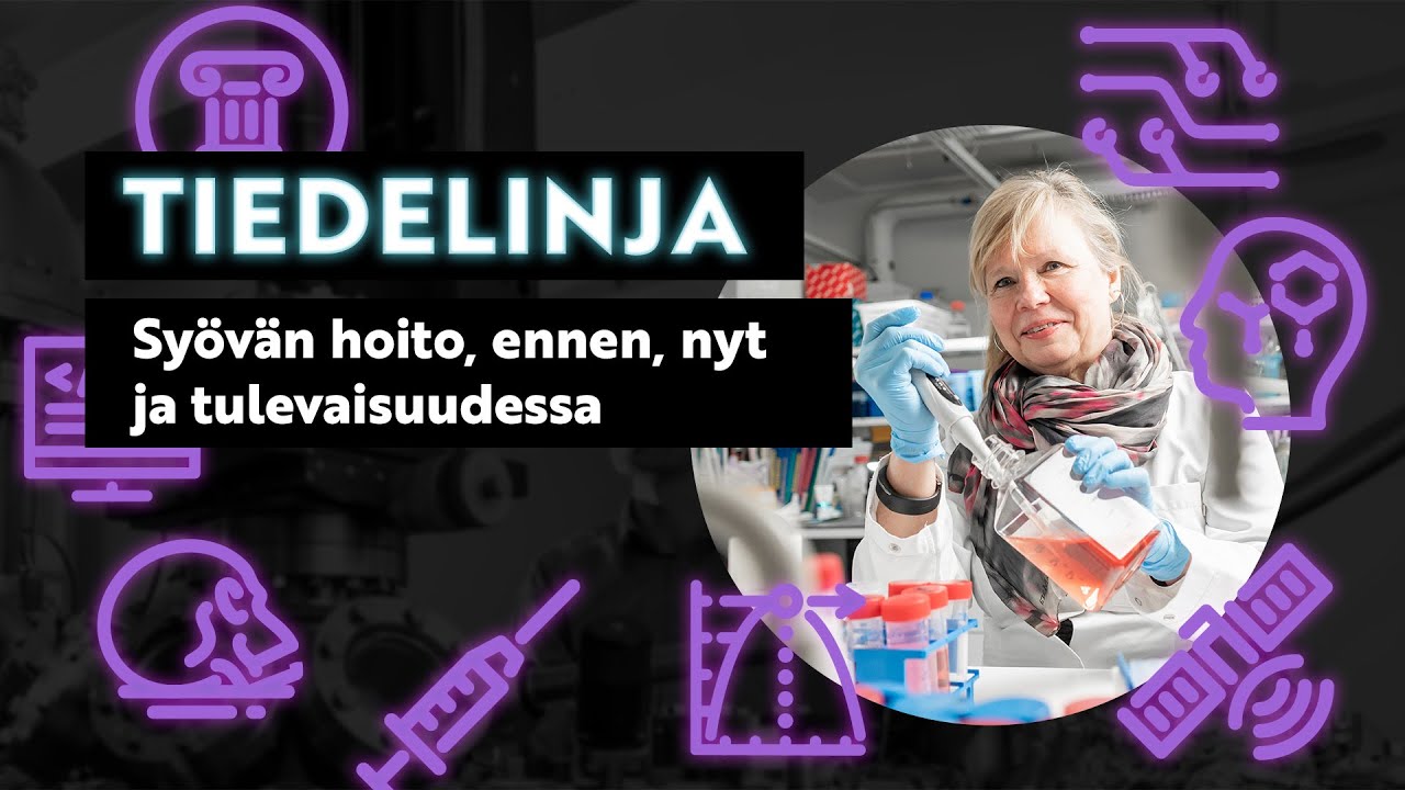 Tiedelinja: Syövän hoito, ennen, nyt ja tulevaisuudessa