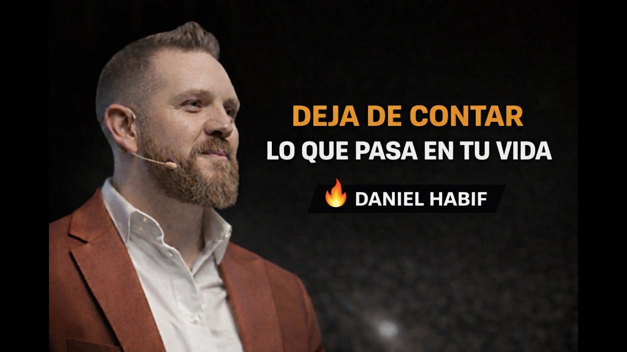 DEJA DE CONTAR TU VIDA Y EMPIEZA A VIVIRLA! | Daniel Habif Motivación