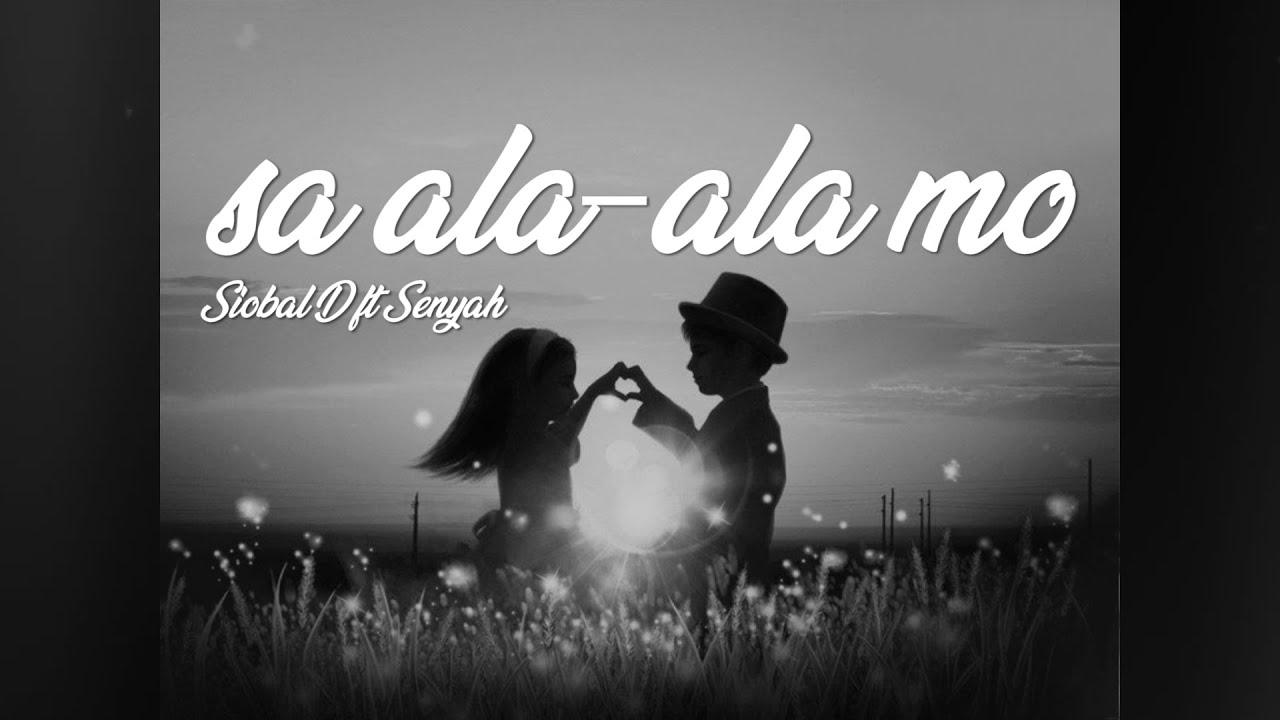 Sa Ala ala mo - Siobal D ft Senyah