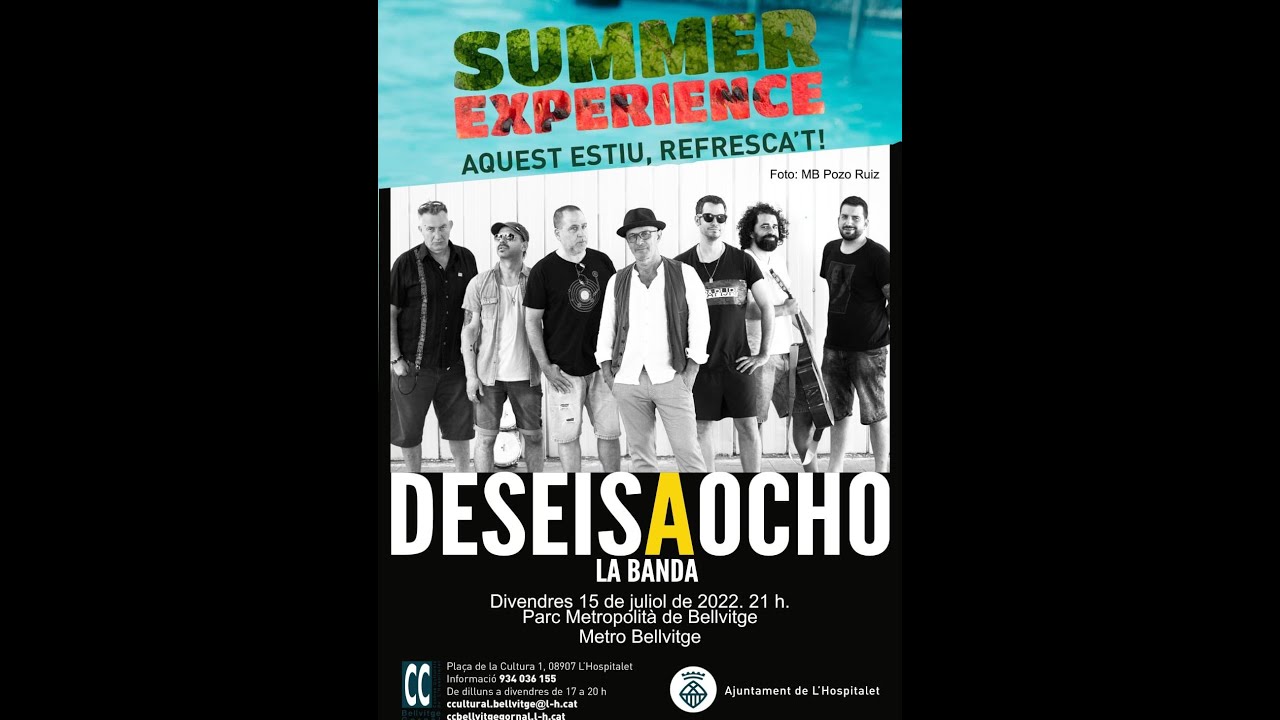 SUMMER EXPERIENCE Bellvitge, concierto del 15 julio 2022 L'Hospitalet Deseisaocho la banda D6A8