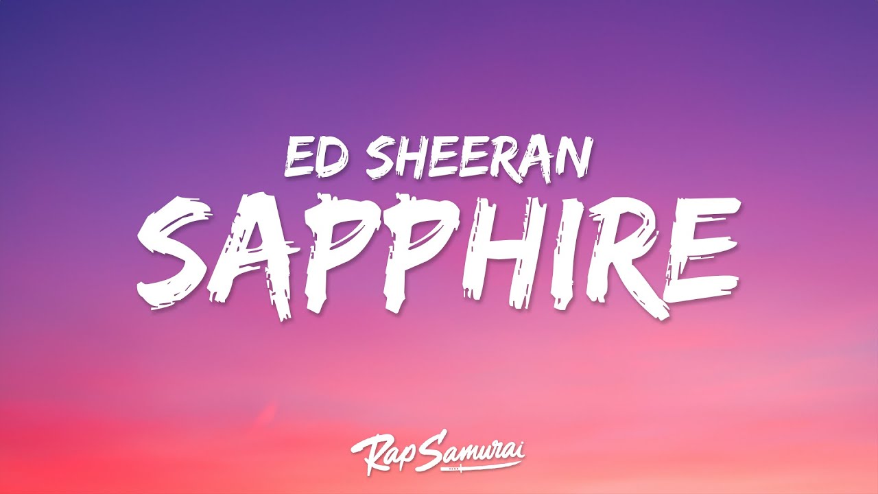 Ed Sheeran - Sapphire (Lyrics)