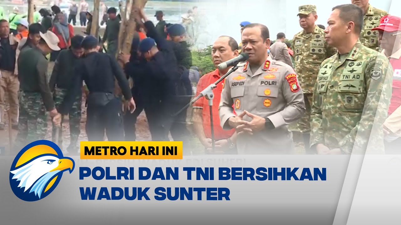 Aksi Pembersihan Waduk Sunter, Polri dan TNI Bersatu - [Metro Hari Ini]