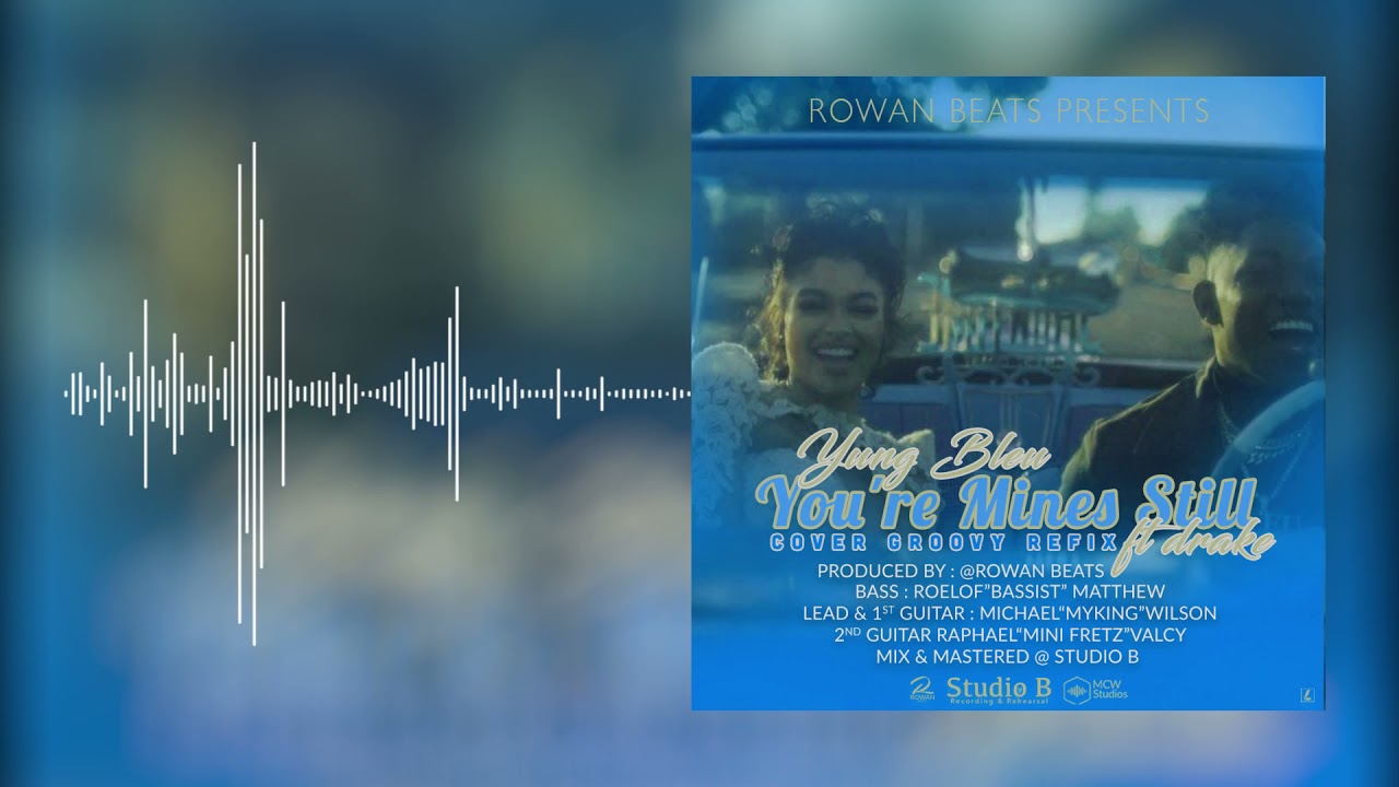 You're Mine Still Groovy Refix   Yung Bleu X Drake X Rowan Beats