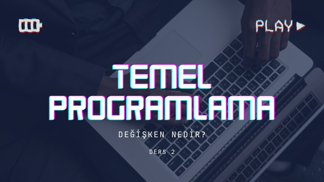 Temel Programlama || Değişken Nedir ? (Ders 2)