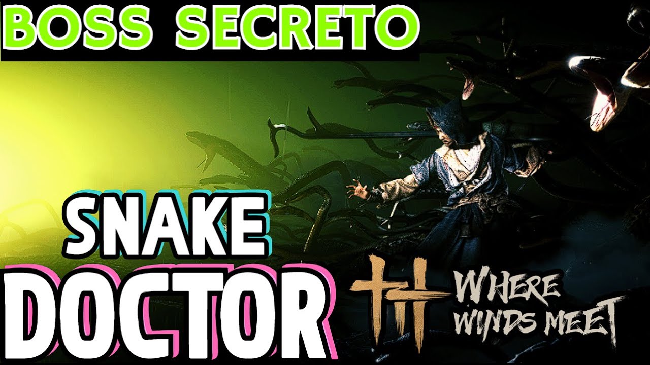 BOSS SECRETO EM WHERE WINDS MEET SNAKE DOCTOR DOUTOR COBRA #wherewindsmeet #wwm #wwmglobal