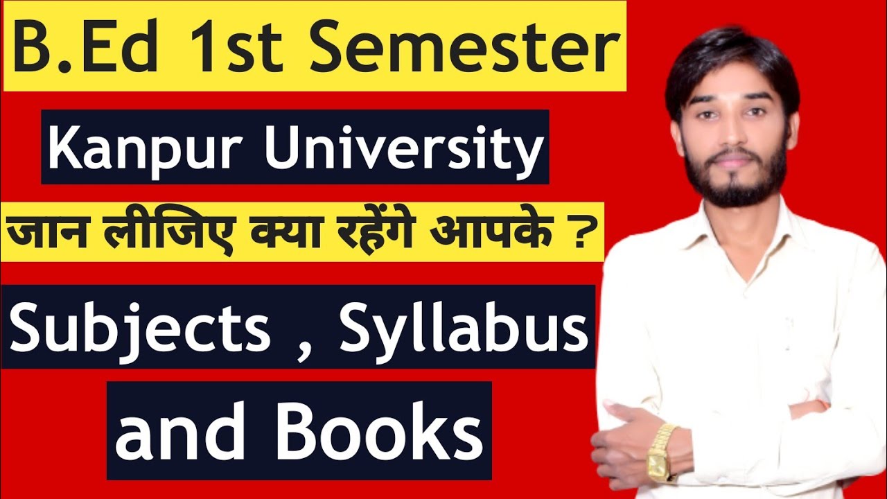 B.Ed 1st Semester | Kanpur University | Syllabus and Subjects | @Smarter EveryDay
